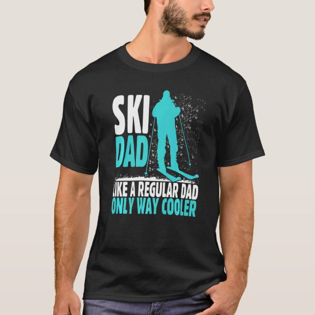 Ski Dad Like Regular Dad But Cooler Ski Cool Adven T Shirt (Framsida)