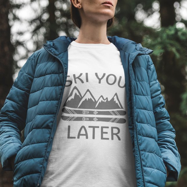Ski dig senare t shirt (ski you later)