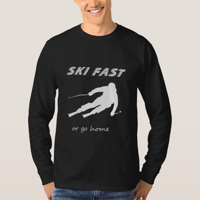 Ski Fast Or Go Home - Funny Alpine Skiing Gift  T Shirt (Framsida)