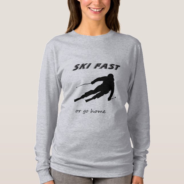 Ski Fast Or Go Home - Funny Alpine Skiing Gift T Shirt (Framsida)