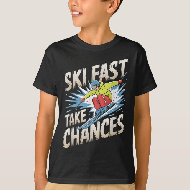 Ski Fast Take Chances Alpine Skier T Shirt (Framsida)