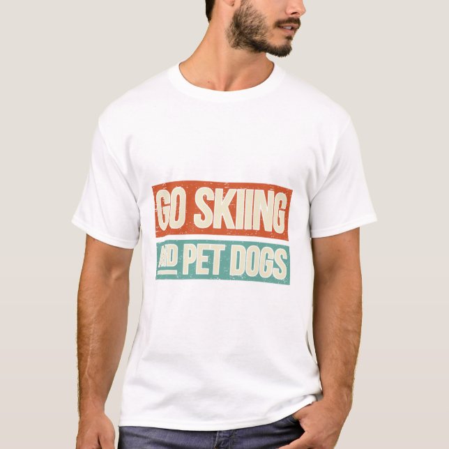 Ski Go Skiing and Pet Hundar - Skier T Shirt (Framsida)