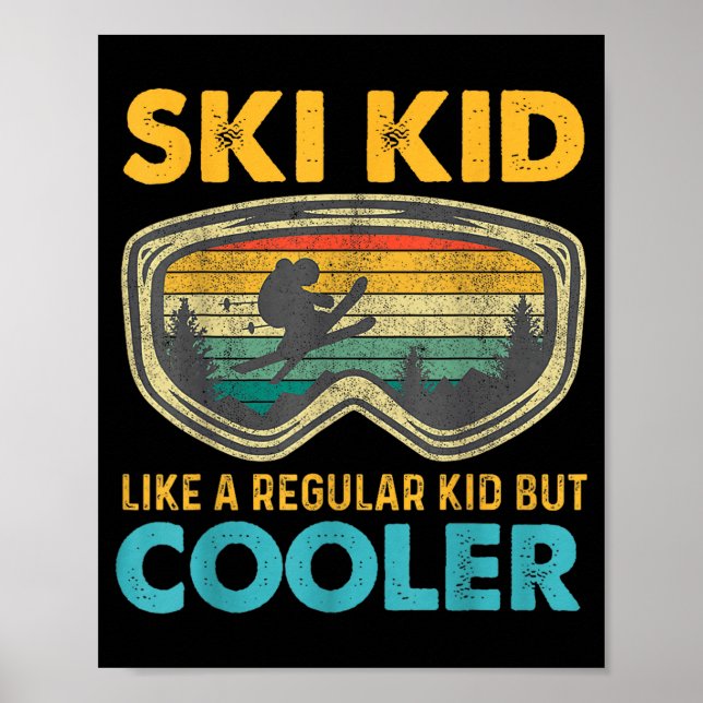 Ski Kid Like A Regular Kid But Cooler Skiing Lover Poster (Framsidan)
