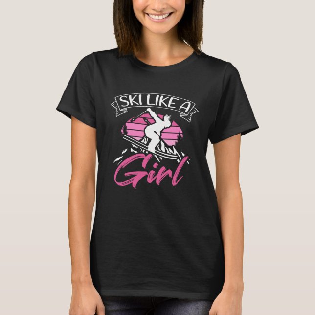 Ski Like A Girl Skiers Winter Sports Mountains Ski T Shirt (Framsida)