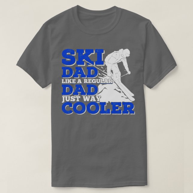 Ski Pappa som en vanlig Pappa, precis som kylare T Shirt (Design framsida)