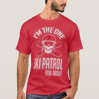 Ski patrol varnade dig för mig t shirt