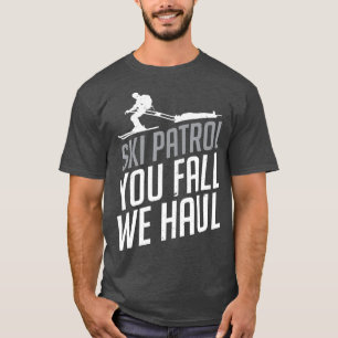 Ski patrullera att vi kommer att åka och hoppas p t shirt