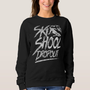 Ski School Dropout Skiing Instructor Skier Course T Shirt