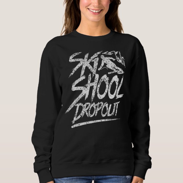 Ski School Dropout Skiing Instructor Skier Course T Shirt (Framsida)