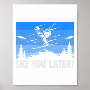 Ski Ski You Later! Skidning Poster