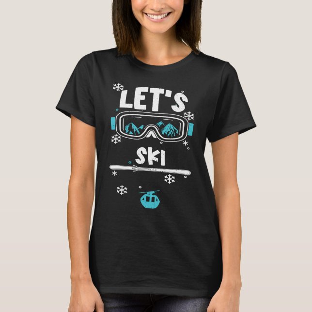 Ski Vacation Let's Ski  Apres Ski Sayings T Shirt (Framsida)