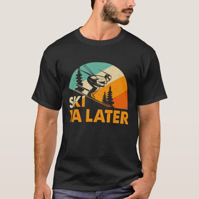 Ski Ya Later – Funny Retro Skiing Winter Sports T Shirt (Framsida)