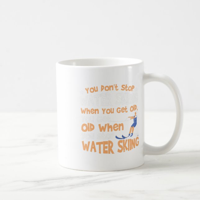 Ski You Don't Stop Water Skiing When You Get Old  Kaffemugg (Höger)