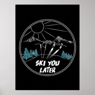 Ski You Later Funny Ski Pun Poster