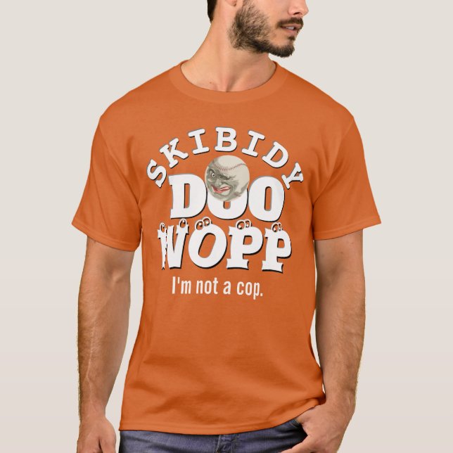 Skibidy Doo Wopp, jag är inte polis T Shirt (Framsida)
