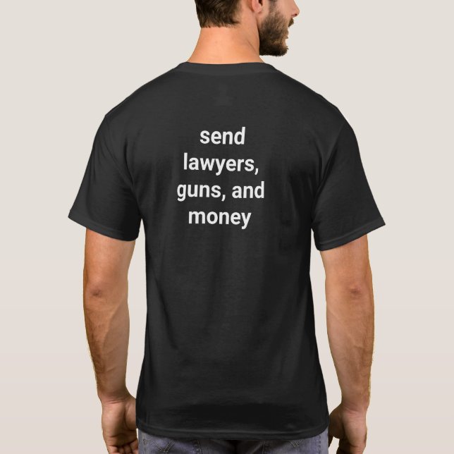 skicka advokater, vapen och pengar T-Shirt (Baksida)