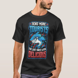 Skicka fler turister till de sista där de är klara t shirt