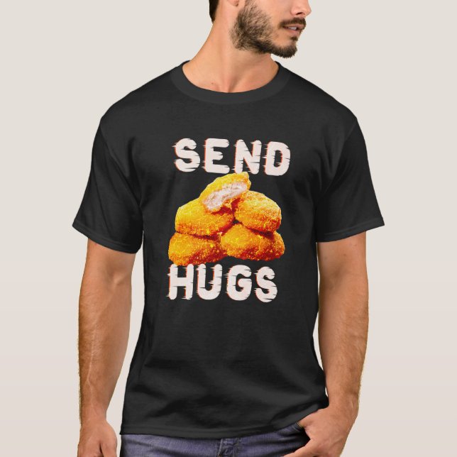 Skicka Hugs Chicken Nugget Fast Food Chicken Nugge T Shirt (Framsida)