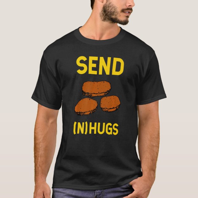 Skicka Hugs Funny Chicken Nugget Fast Food Chicken T Shirt (Framsida)