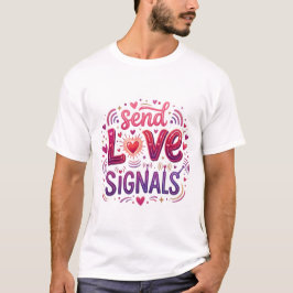 Skicka kärlekssignaler t shirt