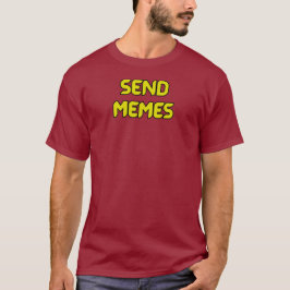 Skicka memes t shirt