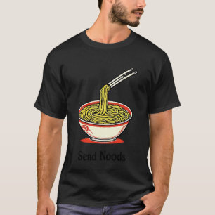 Skicka Noods Nudlar Ramen Roligt Olämpligt Vuxen T Shirt