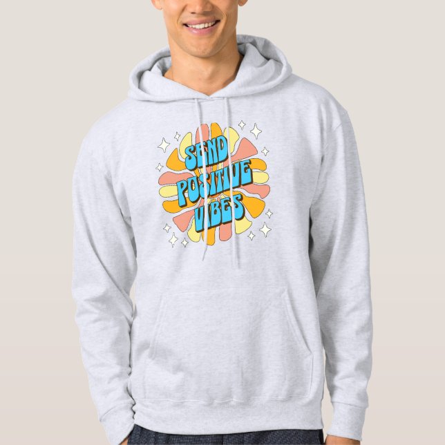 Skicka Positiva Vibrationer Hoodie (Framsida)