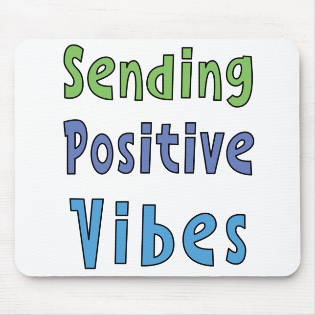 Skicka Positiva Vibrationer   Musmatta (Framsidan)