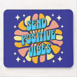 Skicka Positiva Vibrationer Musmatta