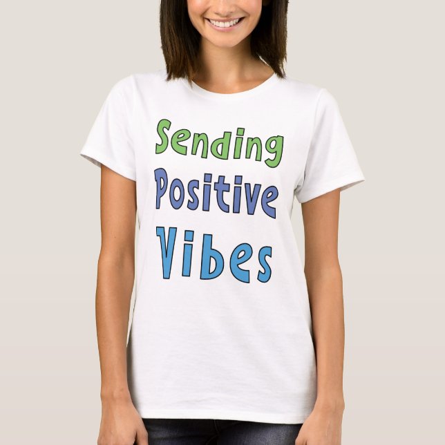 Skicka Positiva Vibrationer T-Shirt (Framsida)
