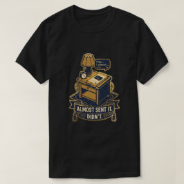 “Skickade det nästan” Relaterbar Citatdesign T Shirt