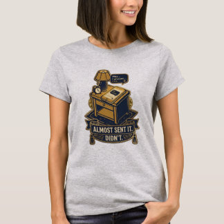 “Skickade det nästan” Relaterbar Citatdesign T Shirt