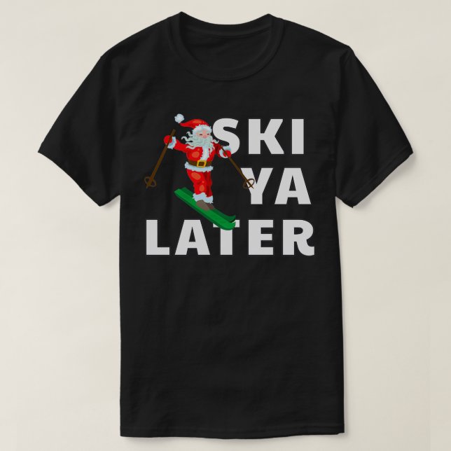 Skickar Jultomten Ski Ya senare jul T Shirt (Design framsida)