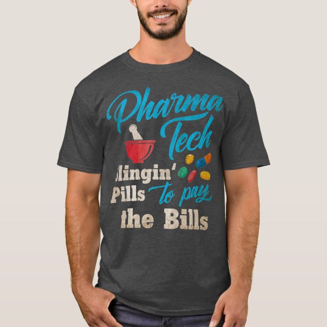 Skickar Pills för att Betala Bills Pharmacy Tech T Shirt (Framsida)