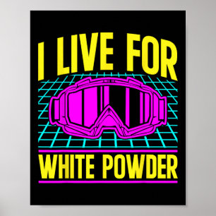 Skida 90-tal 80-tal Skidkläder Jag Lever För Vitt Poster