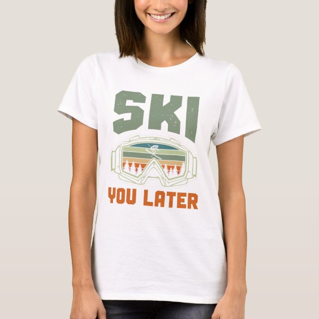 Skier Funny Ski You Later Winter Skiing  T Shirt (Framsida)