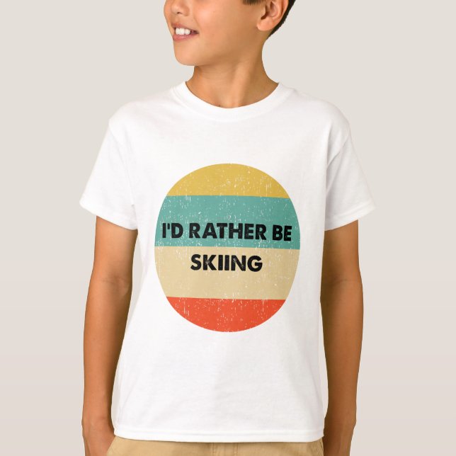 Skier Shirt I'd Rather Be Skiing  T Shirt (Framsida)