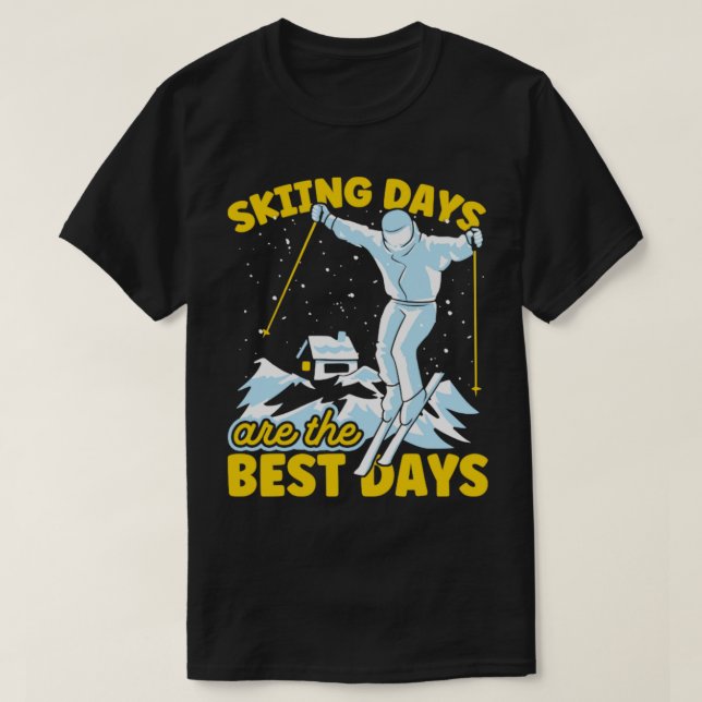 Skier Ski Skii Skiing-dagar är de bästa dagarna2 T Shirt (Design framsida)