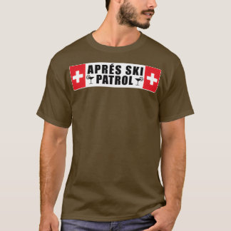 Skiing Apres Ski Patrol Skier Winter Sports T Shirt