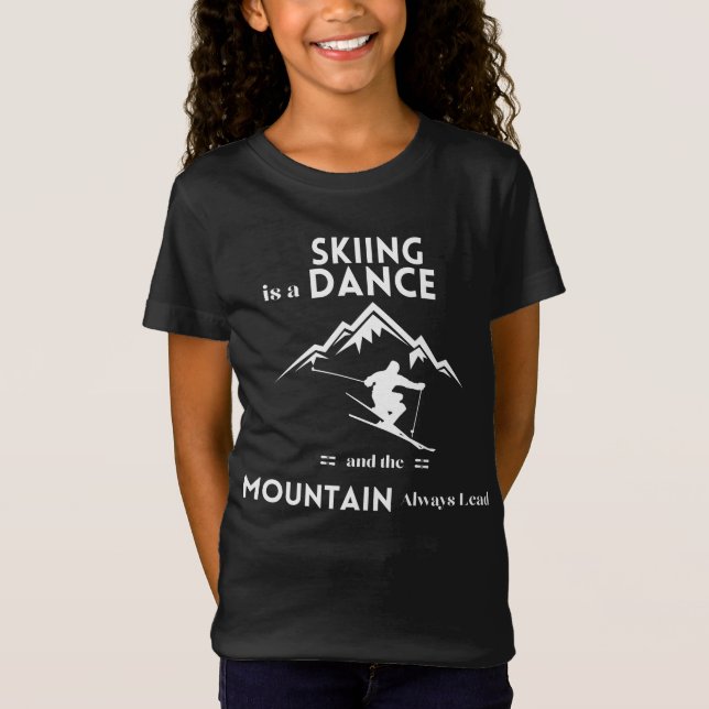 Skiing är en dans och berget är alltid bly t shirt (Framsida)