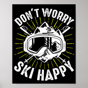Skiing DonT Worry Ski Lycklig Skier Winter Sports Poster