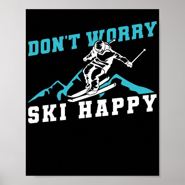 Skiing DonT Worry Ski Lycklig Skier Winter Sports Poster (Framsidan)