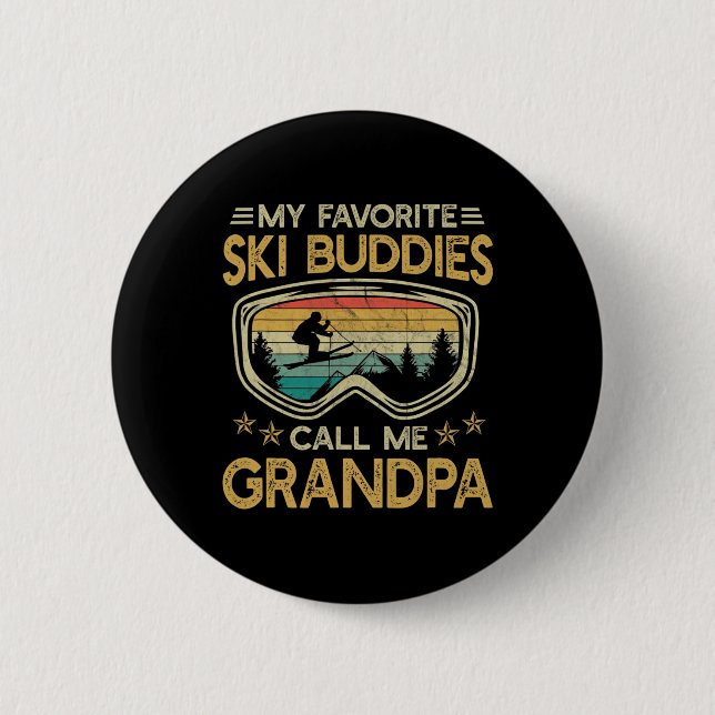 Skiing - My Favorite Ski Buddies Call Me Grandpa  Knapp (Framsida)