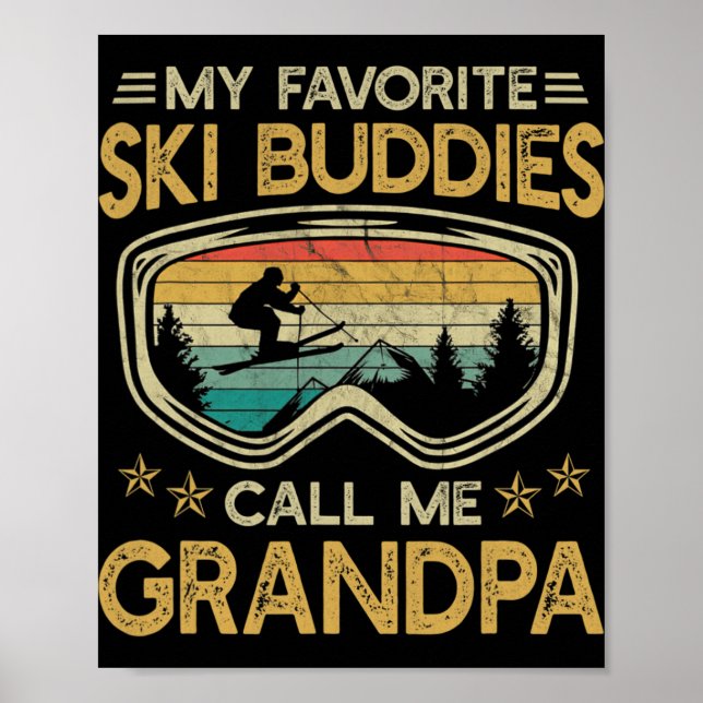 Skiing - My Favorite Ski Buddies Call Me Grandpa  Poster (Framsidan)
