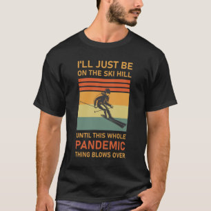 Skiing Snowboarding presenten... Jag är bara på T Shirt