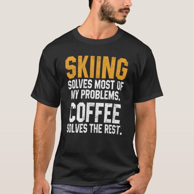 Skiing Solves My Problems Coffee  Skier Snow Jet S T Shirt (Framsida)