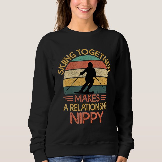 Skiing Together Makes A Relationship Nippy  Ski Co T Shirt (Framsida)