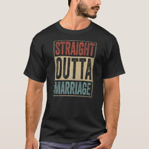 Skiljeterro Rak Outta Giftermål T Shirt