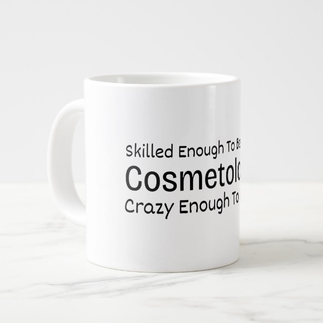 Skilled Enough To Become a Cosmetologist Crazy Jumbo Mugg (Framsida vänster)