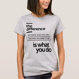 Skillnaden är vad du gör t shirt